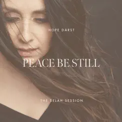 Peace Be Still (The Selah Session) - Single by Hope Darst album reviews, ratings, credits