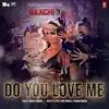 Do You Love Me (From "Baaghi 3") song lyrics