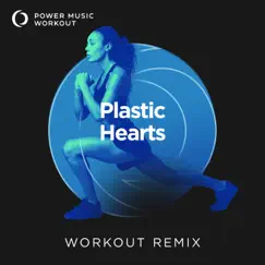 Plastic Hearts (Workout Remix 128 BPM) Song Lyrics