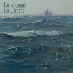 Early Tracks - EP by Daniel Lanark album reviews, ratings, credits