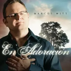 En Adoración (Album de Coleccion) by Marcos Witt album reviews, ratings, credits