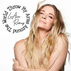 Throw My Arms Around the World - Single by LeAnn Rimes album reviews, ratings, credits