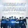 Mixology Anthem - Single album lyrics, reviews, download