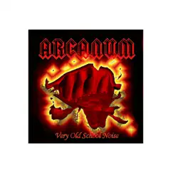 Very Old School Noise by Arcanum album reviews, ratings, credits
