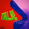 TALK! (feat. KARMA xx) - Single album lyrics, reviews, download