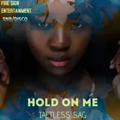 Hold on Me - Single by Tactless Sag album reviews, ratings, credits