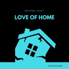 Love of Home - Single by Beyond Crazy album reviews, ratings, credits