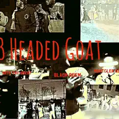 3 Headed Goat (feat. Nate the Great & Montcler Oz) Song Lyrics