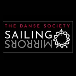 Sailing Mirrors - Single by The Danse Society album reviews, ratings, credits