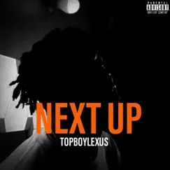 Next Up - Single by TOPBOYLEXUS album reviews, ratings, credits