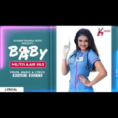 Baby Mutiyaar Hui - Single by Kamini Khanna album reviews, ratings, credits