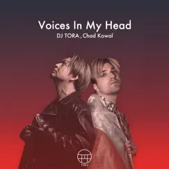 Voices in My Head - Single by DJ Tora & Chad Kowal album reviews, ratings, credits