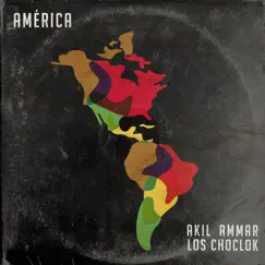 América - Single by Akil Ammar & Los Choclok album reviews, ratings, credits