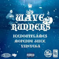 Wave Runners - Single by ICEDOUTFLAME$, Vin¢Vega & MoFeddy Juice album reviews, ratings, credits