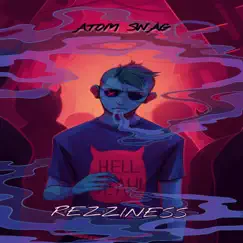 Rezziness - Single by Atom Swag album reviews, ratings, credits