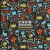 Choir Sessions album lyrics, reviews, download