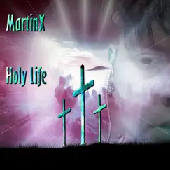 Holy Life - Single by MartinX & Wolfrage album reviews, ratings, credits