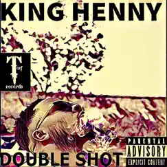 Double Shot - EP by King Henny album reviews, ratings, credits