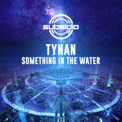 Something in the Water - Single by TYNAN album reviews, ratings, credits