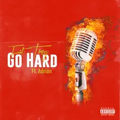 Go Hard (feat. Adrian) Song Lyrics