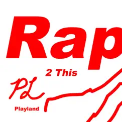 Rap 2 This - EP by Playland album reviews, ratings, credits