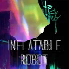 I Can't Hear You by Inflatable Robot album reviews, ratings, credits