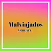 Malviajados - Single album lyrics, reviews, download