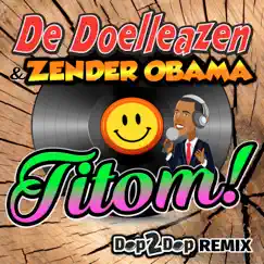 Titom! (feat. Zender Obama) [Dop2Dop Remix] Song Lyrics