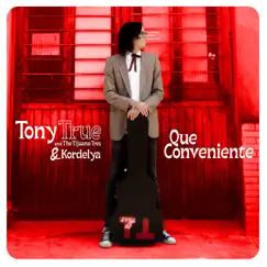 Que Conveniente (feat. KORDELYA) [Acústico] - Single by Tony True and the Tijuana Tres album reviews, ratings, credits