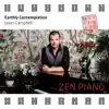 Zen Piano - Earthly Contemplation album lyrics, reviews, download