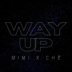 Way Up - Single by Mimi x Ché album reviews, ratings, credits