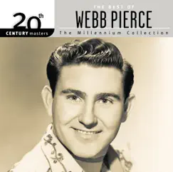 20th Century Masters - The Millennium Collection: The Best of Webb Pierce by Webb Pierce album reviews, ratings, credits