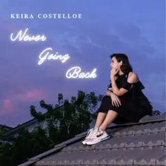 Never Going Back - Single by Keira Costelloe album reviews, ratings, credits