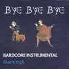 Bye Bye Bye (Bardcore Instrumental) - Single album lyrics, reviews, download