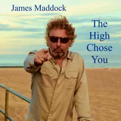 The High Chose You - Single by James Maddock album reviews, ratings, credits