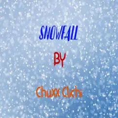 Snawfall - Single by Chuxx Clichi album reviews, ratings, credits