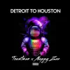 Detroit to Houston (feat. Nappyzee) - Single album lyrics, reviews, download