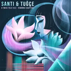 A Twice Told Tale - Reworks Chapter I - EP by Santi & Tuğçe, Martin Roth & Oceanvs Orientalis album reviews, ratings, credits