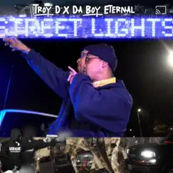 Street Lights (feat. Da Boy Eternal) - Single by Troy D. album reviews, ratings, credits
