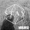 Stay (feat. BL) - Single album lyrics, reviews, download