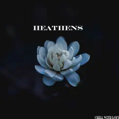 Heathens - Single by Chill With Lofi album reviews, ratings, credits