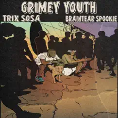 Grimey Youth (feat. Braintear Spookie) Song Lyrics