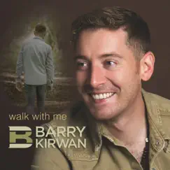 Walk with Me by Barry Kirwan album reviews, ratings, credits