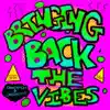 Bringing Back the Vibes - Single album lyrics, reviews, download