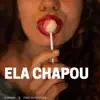 Ela Chapou (feat. Tribo da Periferia) - Single album lyrics, reviews, download