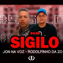 No Sigilo - Single by Jon Na Voz, Rodolfinho da zo & Dodô Diplomata album reviews, ratings, credits