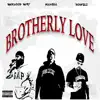 Brotherly Love (feat. Backwood Burt & Donveli) - Single album lyrics, reviews, download