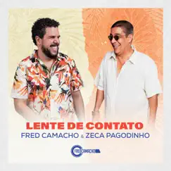 Lente de Contato - Single by Fred Camacho & Zeca Pagodinho album reviews, ratings, credits