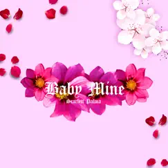 Baby Mine - Single by Scarlett Palma album reviews, ratings, credits