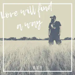 Love Will Find a Way - Single by Rey album reviews, ratings, credits